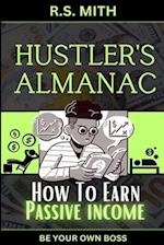 Hustler's Almanac: How To Earn Passive Income 