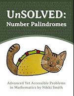 UnSOLVED: Number Palindromes: Advanced Yet Accessible Problems in Mathematics 