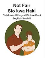 English-Swahili Not Fair / Sio kwa Haki Children's Bilingual Picture Book 