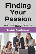 Finding Your Passion: Using Your Singlehood to Pursue Your Dreams 