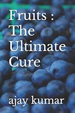 Fruits : The Ultimate Cure 