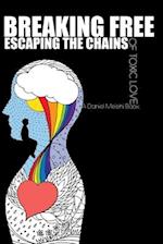 Breaking free: Escaping the chains of toxic love 