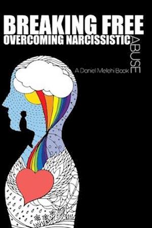 Breaking Free: Overcoming Narcissistic Abuse