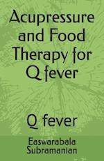 Acupressure and Food Therapy for Q fever: Q fever 