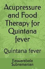 Acupressure and Food Therapy for Quintana fever: Quintana fever 