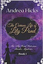 THE CURIOUS LIFE OF LILY POND: A Lily Pond Victorian Murder Mystery. 