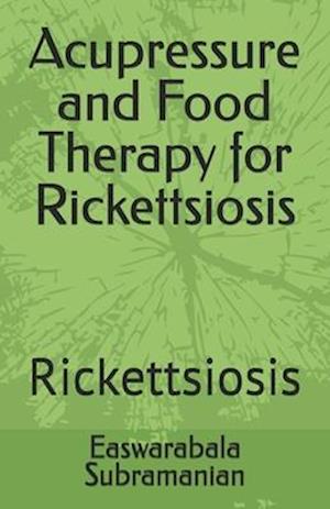 Acupressure and Food Therapy for Rickettsiosis: Rickettsiosis