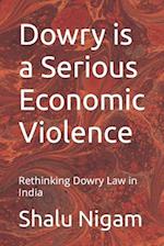 Dowry is a Serious Economic Violence: Rethinking Dowry Law in India 