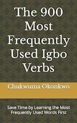 The 900 Most Frequently Used Igbo Verbs: Save Time by Learning the Most Frequently Used Words First 