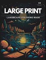 Large Print Landscape Coloring Book for Adults