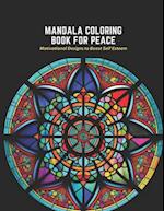 Mandala Coloring Book for Peace: Motivational Designs to Boost Self Esteem 
