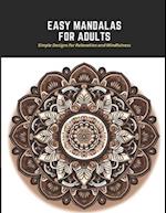 Easy Mandalas for Adults: Simple Designs for Relaxation and Mindfulness 