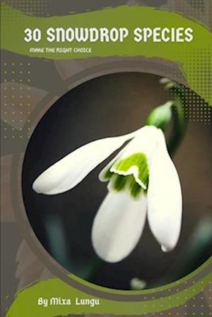 30 Snowdrop species: Make the right choice