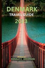 DENMARK TRAVEL GUIDE 2023 : "Explore Denmark's Charms and Rich Culture: Your Ultimate Travel Guide'' 