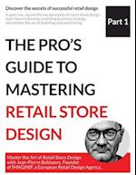 The Pro's Guide to Mastering Retail Store Design 