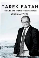 Tarek Fatah : The Life and Works of Tarek Fatah 
