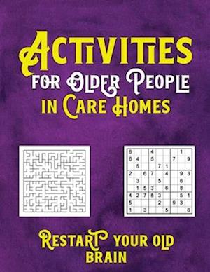 Activities for Older People in Care Homes: Restart your old brain