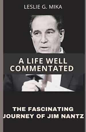 A Life Well Commentated: The Fascinating Journey of Jim Nantz