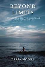 Beyond Limits: Overcoming Limited Beliefs and Living YOUR Best Life 