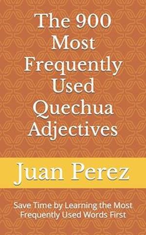The 900 Most Frequently Used Quechua Adjectives
