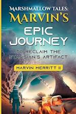 Marshmallow Tales: Marvin's EPIC JOURNEY TO RECLAIM THE STASISIAN'S ARTIFACT 