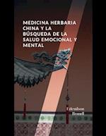 Medicina Herbaria China y la Búsqueda de la Salud Emocional y Mental