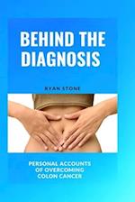 Behind the Diagnosis: Personal Accounts of Overcoming Colon Cancer 