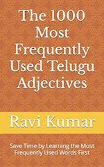 The 1000 Most Frequently Used Telugu Adjectives: Save Time by Learning the Most Frequently Used Words First 