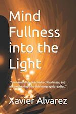 Mind-Fullness into the light: A Handbook to find your Spirituality 