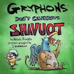 Gryphons Don't Celebrate Shavuot 