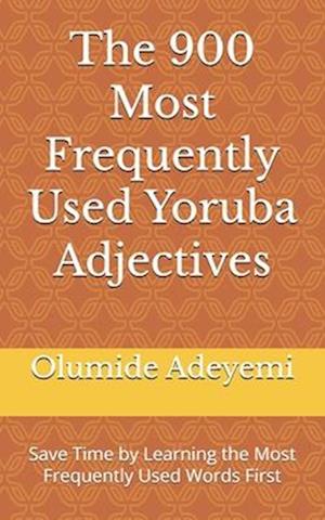 The 900 Most Frequently Used Yoruba Adjectives