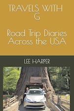 TRAVELS WITH G: Road Trip Diaries Across the USA 