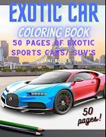 Exotic Car Coloring Book: 50 pages of Exotic Supercars and SUVs! 