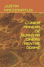 L'Única Manera de Guanyar Diners Mentre Dorme