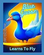 Blue Goose Learns To Fly 