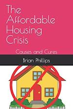 The Affordable Housing Crisis: Causes and Cures 