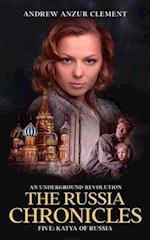 The Russia Chronicles. An Underground Revolution. Five: Katya of Russia 