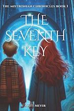 The Seventh Key: The Mistronian Chronicles Book I 