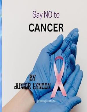 SAY NO TO CANCER