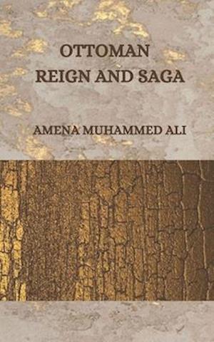 OTTOMAN REIGN AND SAGA