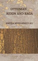 OTTOMAN REIGN AND SAGA 