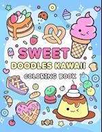 Sweet Doodles Kawaii coloring book: Relaxing and Creative Coloring for All Ages 