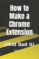 How to Make a Chrome Extension : (And Sell It) 