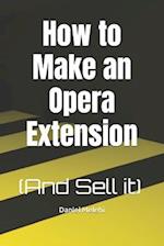 How to Make an Opera Extension : (And Sell it) 