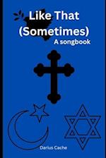 Like That (Sometimes): A songbook 