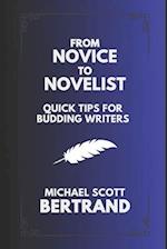 From Novice to Novelist: Quick Tips for Budding Writers 