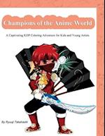 Champions of the Anime World: A Captivating KDP Coloring Adventure for Kids and Young Artists 