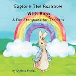 Explore the Rainbow with Ruby: A Fun Storybook for Toddlers 