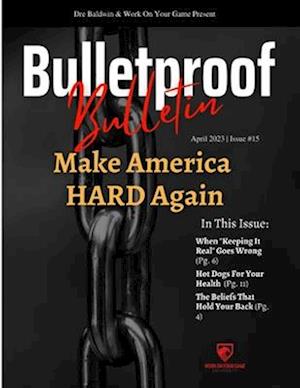 Bulletproof Bulletin: April 2023