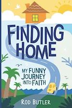 Finding Home: My Funny Journey into Faith 